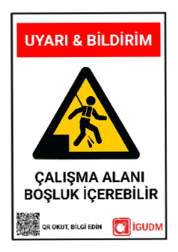 İnşaat alanları ve çalışma ortamlarındaki boşluk tehlikesini belirten uyarı levhası