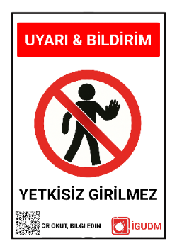 Sadece yetkili personelin girebileceği alanları belirten yasaklama levhası